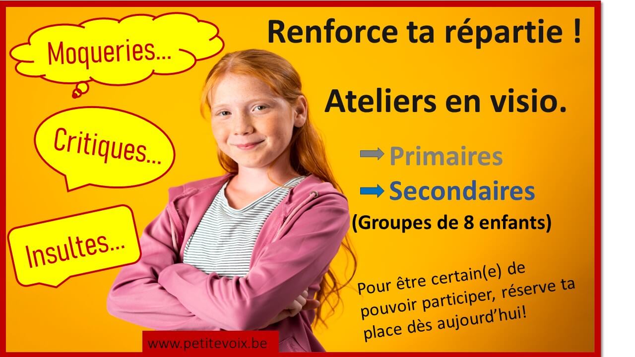 Te laisse pas faire et renforce ta répartie !  Une heure pour trouver ensemble et expérimenter comment tu peux répondre aux moqueries, aux critiques, aux insultes.